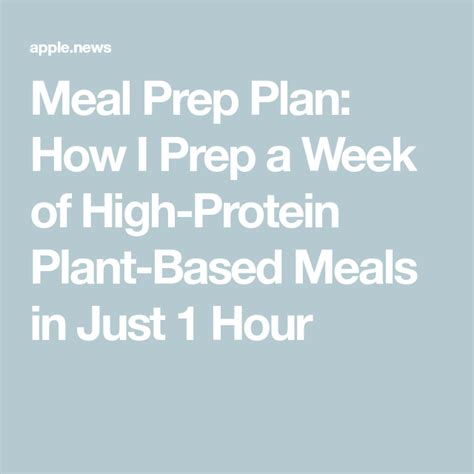 Meal Prep Plan How I Prep A Week Of High Protein Plant Based Meals In