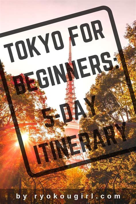 5 Day Tokyo Itinerary For Beginners How To Have The Best Trip