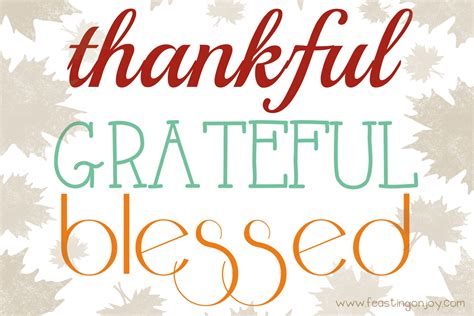 Gratitude quotes thankful grateful quotes. Thankful ~ Grateful ~ Blessed - Feasting On Joy