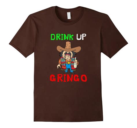 Cinco De Mayo T Shirt Funny Drink Up Gringo Shirt 4lvs