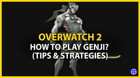Overwatch 2 Genji How To Play Tips And Strategies Gamer Tweak