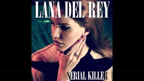 Serial Killer Lana Del Rey Cover Again Youtube