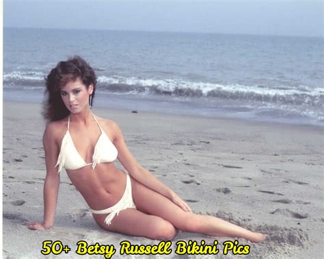 49 Hottest Betsy Russell Bikini Pictures Are An Embodiment Of Greatness