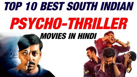 I have added only those which i have watched and liked the most. Top 10 Psycho Thriller South Indian Movies In Hindi | Best ...