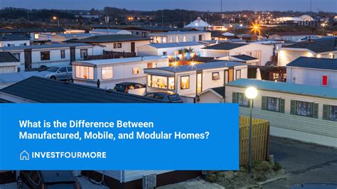 What Is The Difference Between Manufactured Mobile And Modular Homes