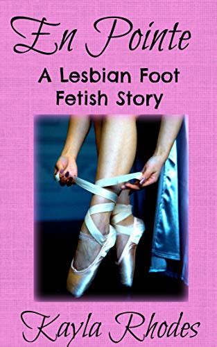 en pointe a lesbian foot fetish story kindle edition by rhodes kayla literature and fiction