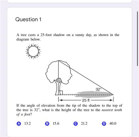 Solved Question 1 A Tree Casts A 25 Foot Shadow On A Sunny