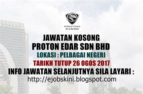 Proton edar has achieved a commendable success in building the proton brand name as the pride of the nation. Jawatan Kosong Proton Edar Sdn Bhd - 26 Ogos 2017