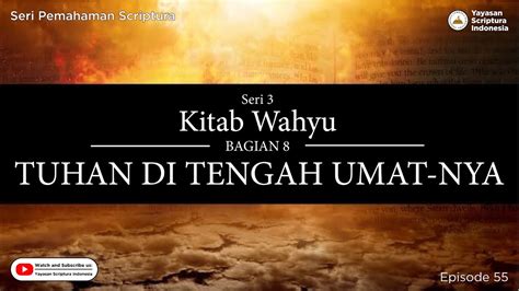 Episode 55 Seri 3 Kitab Wahyu Bagian 8 Tuhan Di Tengah Umat Nya