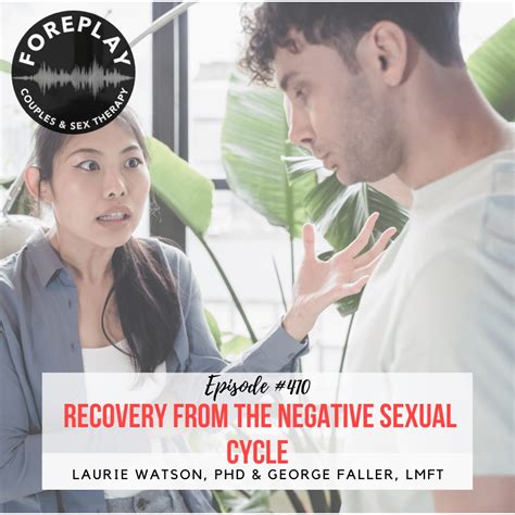 Episode 410 Recovery From The Negative Sexual Cycle Foreplay Radio Couples And Sex Therapy