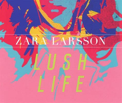 zara larsson lush life releases discogs