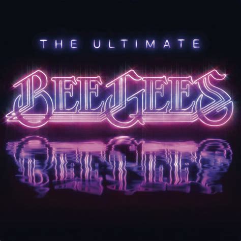 Bee Gees The Ultimate Bee Gees Lyrics And Songs Deezer