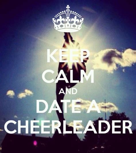 Keep Calm And Date A Cheerleader Cheer Quotes Cheerleading Cheer