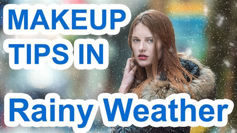 Top 10 Tips On Makeup In Rainy Weather Best Rainy Day Beauty Tips