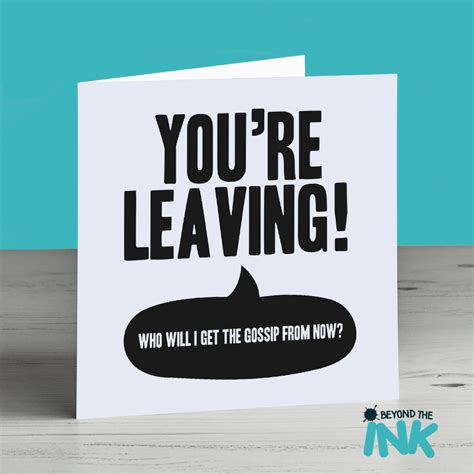 funny leaving card you re leaving who will i get the gossip from now beyond the ink