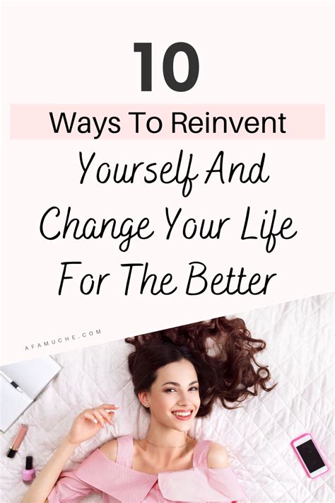 10 Simple Ways To Reinvent Yourself And Improve Your Life Artofit