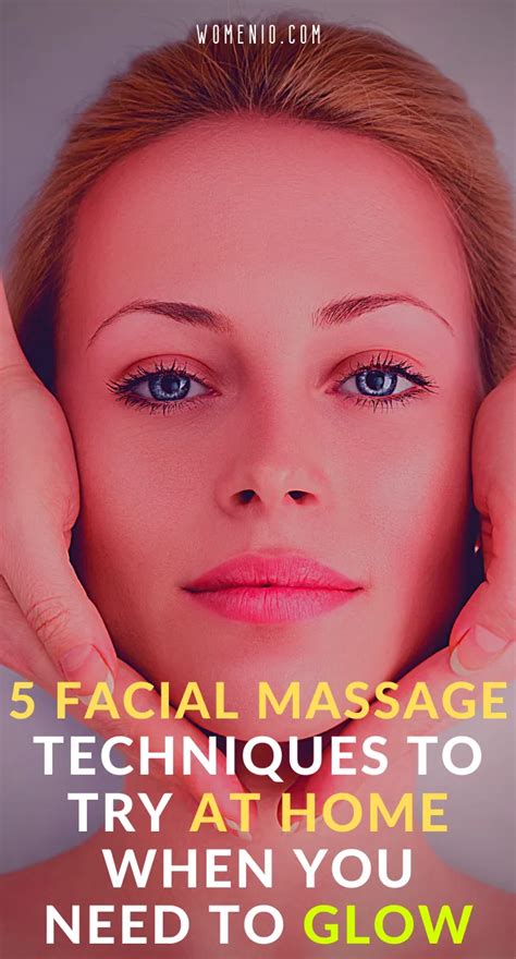 Top 5 Facial Massage Techniques To Try At Home When You Need To Glow