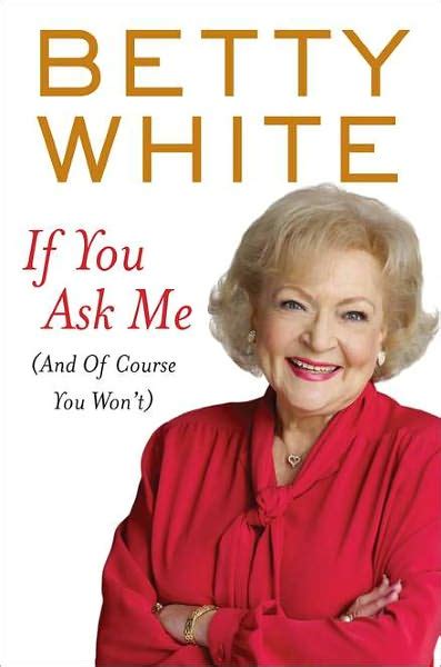 Betty White Quotes On Aging Quotesgram