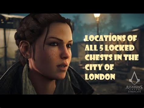 Assassin S Creed Syndicate Locations Of All Locked Chests In The