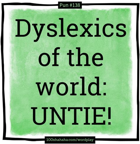 Word Play Dyslexics Of The World Untie