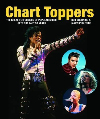 Chart Toppers The Great Performers Of Popular Music Over The Last 50