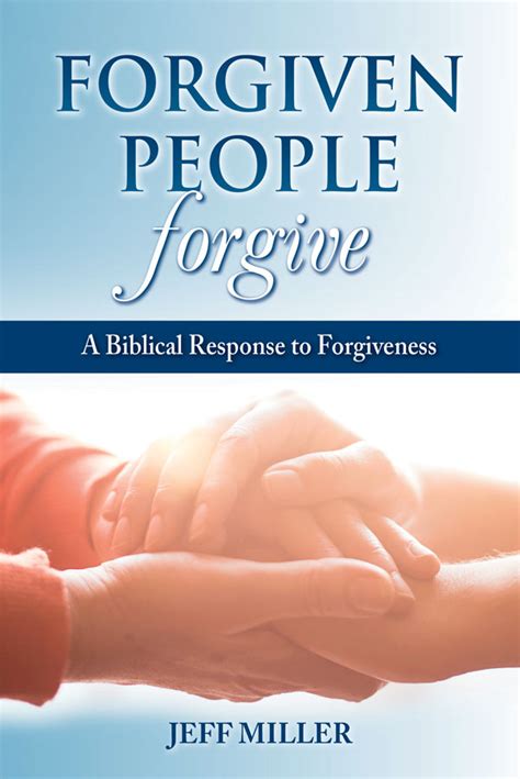 Forgiven People Forgive Focus Publishing