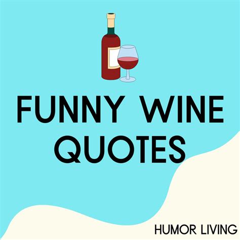 50 Funny Wine Quotes To Laugh Your Glass Off Humor Living