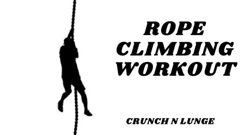 Crunchnlunge Rope Climbing Workout Youtube