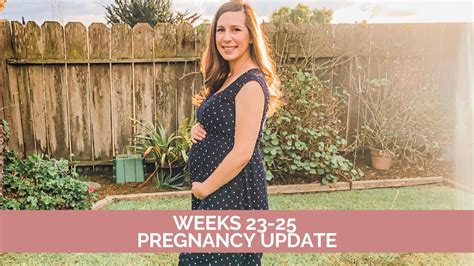 Weeks 23 25 Pregnancy Update First Time Mom Pregnancy Bumpdate