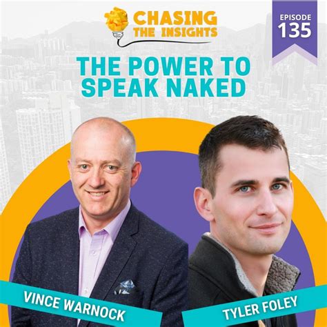 EP Tyler Foley On The Power To Speak Naked Chasing The Insights