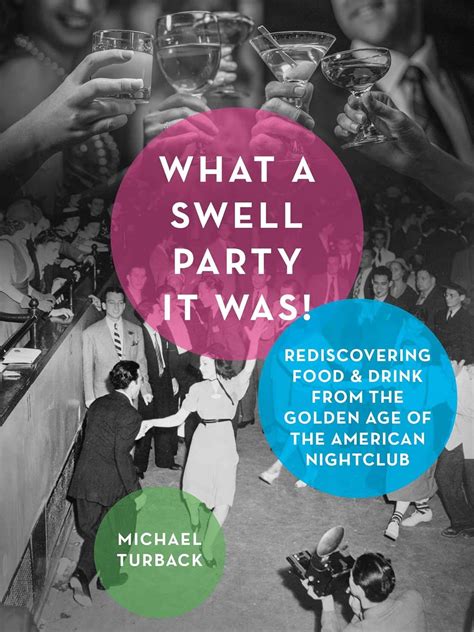 What A Swell Party It Was Rediscovering Food And Drink From The Golden Age Of The