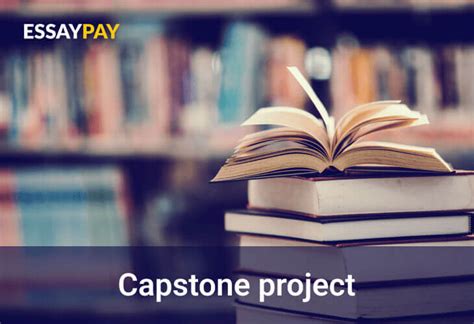 How To Write A Capstone Project Tips To Make Writing Easier