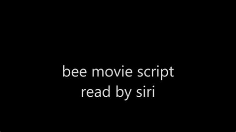 The Entire Bee Movie Script Read By Siri Youtube
