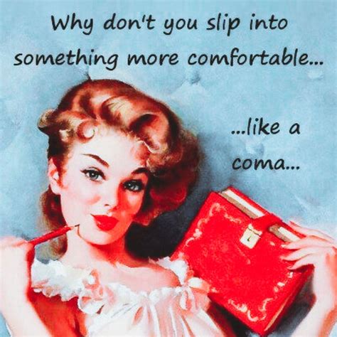 Pin By Shelley Siragusa On Funny Retro Humor Vintage Humor Sarcastic Quotes Funny