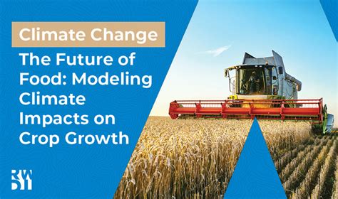 The Future Of Food Modeling Climate Impacts On Crop Growth Rwdi