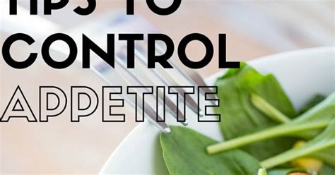 Easy Tips To Control Appetite A Little Desert Apartment