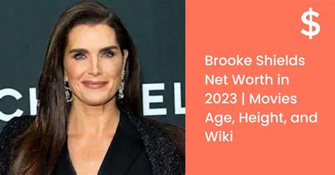 Brooke Shields Net Worth In 2023 Movies Age Height And Wiki