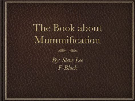 Steve Lee Mummification 6 F