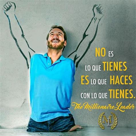 Frases De Nick Vujicic Mimorelia Motivacion Pura Nick Vujicic Pide A