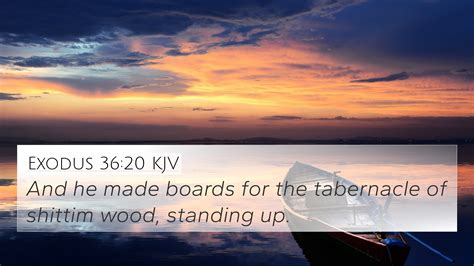 Exodus Kjv K Wallpaper And He Made Boards For The Tabernacle