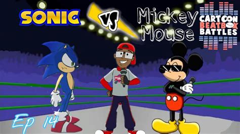 Cartoon Beatbox Battles Ep 14 Sonic Vs Mickey Mouse Fanmade Most
