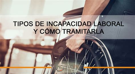 Tipos de incapacidad laboral y cómo tramitarla Garanley Abogados