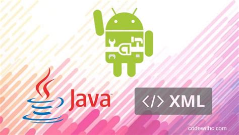 The Ultimate Guide To Learn Java And Xml To Build Android Application