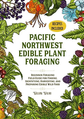 Pacific Northwest Edible Plant Foraging Beginner Foraging Field Guide
