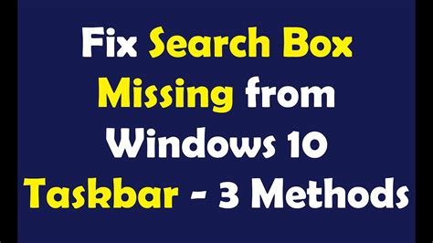 Fix Search Box Missing From Windows 10 Taskbar 3 Methods Youtube