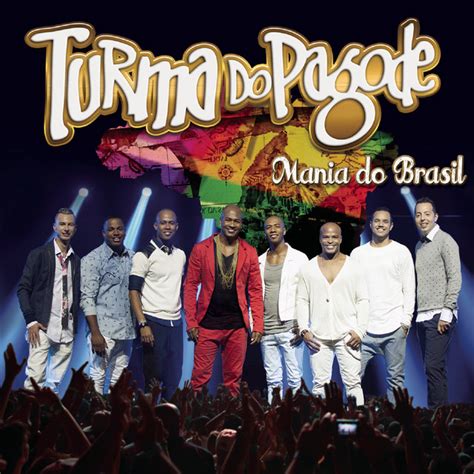 Mania Do Brasil Ao Vivo Album By Turma Do Pagode Spotify