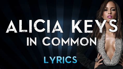 Alicia Keys In Common Lyrics Youtube