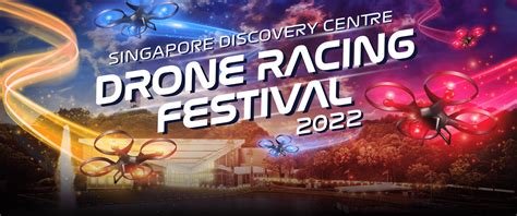 Singapore Discovery Centre Drone Racing Festival 2022 Singapore
