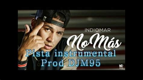Pista Instrumental De No Mas Indiomar El Vencedor Prod Djm95