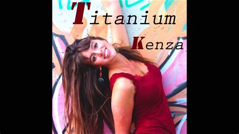 Перевод песни titanium — рейтинг: Titanium - Sia (Cover by E.Kenza) - YouTube